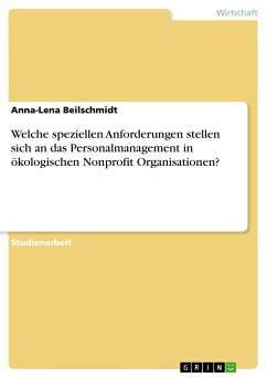 Welche speziellen Anforderungen stellen sich an das Personalmanagement in ökologischen Nonprofit Organisationen? (eBook, PDF) - Beilschmidt, Anna-Lena