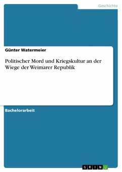 Politischer Mord und Kriegskultur an der Wiege der Weimarer Republik (eBook, PDF)