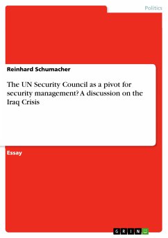 The UN Security Council as a pivot for security management? A discussion on the Iraq Crisis (eBook, PDF) The UN Security Council as a pivot for security management? A discussion on the Iraq Crisis (eBook, PDF)