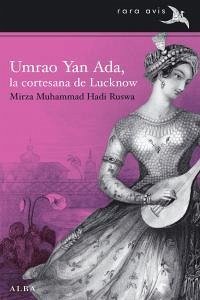 Umrao Yan Ada, la cortesana de Lucknow Umrao Yan Ada, la cortesana de Lucknow