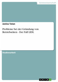 Probleme bei der Gründung von Betriebsräten - Der Fall LIDL (eBook, PDF) - Tatan, Janina
