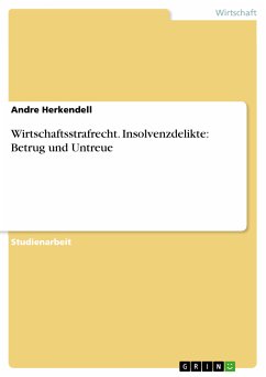 Wirtschaftsstrafrecht - Insolvenzdelikte, insbesondere Betrug und Untreue (eBook, PDF)
