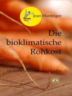 Die bioklimatische Rohkost - Huntziger, Jean