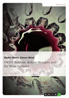 SWOT Analysis: Robert Mondavi and the Wine Industry (eBook, PDF) - Ebers, Malko; Wied, Simon