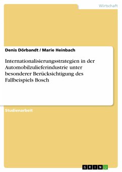Internationalisierungsstrategien in der Automobilzulieferindustrie unter besonderer Berücksichtigung des Fallbeispiels Bosch (eBook, PDF)