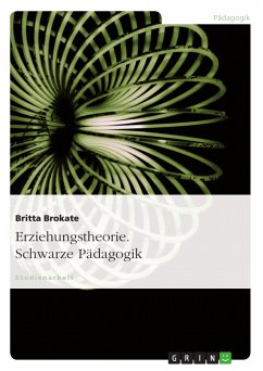 Erziehungstheorie. Schwarze Pädagogik (eBook, PDF) - Brokate, Britta