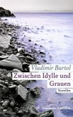 Zwischen Idylle und Grauen