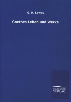 Goethes Leben und Werke - Lewes, G. H.