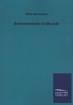 Astronomische Erdkunde - Hartmann, Otto