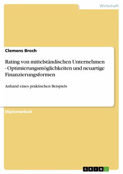 Rating von mittelständischen Unternehmen - Optimierungsmöglichkeiten und neuartige Finanzierungsformen (eBook, PDF) - Broch, Clemens