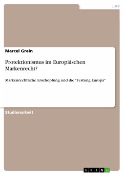 Protektionismus im Europäischen Markenrecht? (eBook, PDF) - Grein, Marcel