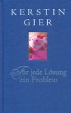Für jede Lösung ein Problem Für jede Lösung ein Problem