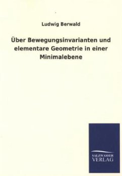 Über Bewegungsinvarianten und elementare Geometrie in einer Minimalebene - Berwald, Ludwig