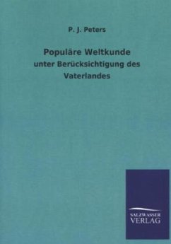 Populäre Weltkunde - Peters, P. J.