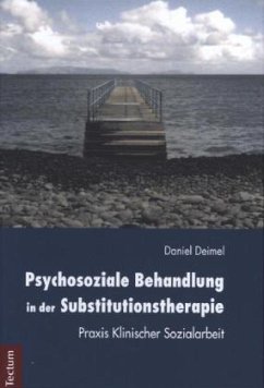 Psychosoziale Behandlung in der Substitutionstherapie - Deimel, Daniel