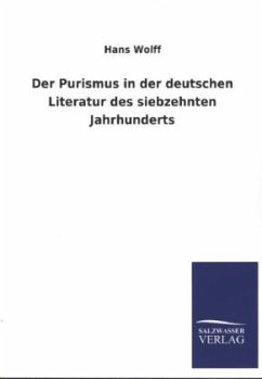 Der Purismus in der deutschen Literatur des siebzehnten Jahrhunderts - Wolff, Hans