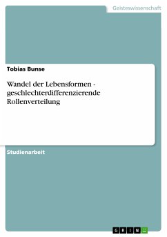 Wandel der Lebensformen - geschlechterdifferenzierende Rollenverteilung (eBook, ePUB) - Bunse, Tobias