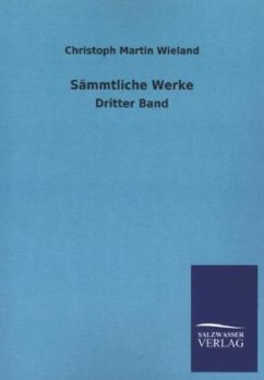 Sämmtliche Werke - Wieland, Christoph Martin