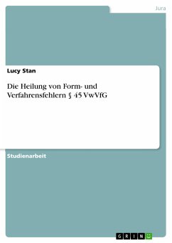 Die Heilung von Form- und Verfahrensfehlern § 45 VwVfG (eBook, PDF)