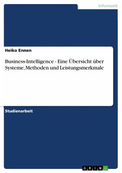 Business-Intelligence - Eine Übersicht über Systeme, Methoden und Leistungsmerkmale (eBook, PDF) - Ennen, Heiko