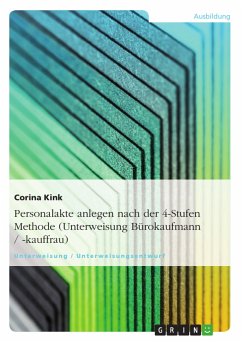 Personalakte anlegen nach der 4-Stufen Methode (Unterweisung Bürokaufmann / -kauffrau) (eBook, PDF) - Kink, Corina