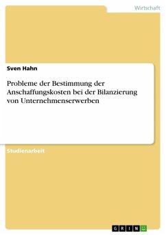 Probleme der Bestimmung der Anschaffungskosten bei der Bilanzierung von Unternehmenserwerben (eBook, PDF)