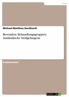 Besondere Behandlungsgruppen: Ausländische Strafgefangene (eBook, PDF) - Nordhardt, Michael-Matthias