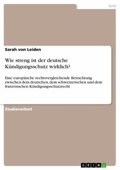 Wie streng ist der deutsche Kündigungsschutz wirklich? (eBook, PDF)