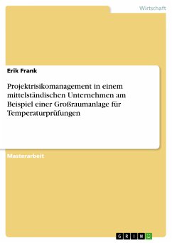 Projektrisikomanagement in einem mittelständischen Unternehmen am Beispiel einer Großraumanlage für Temperaturprüfungen (eBook, PDF)