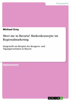 Meet me in Bavaria! Markenkonzepte im Regionalmarketing (eBook, PDF) - Erny, Michael