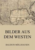Bilder aus dem Westen (eBook, ePUB) Bilder aus dem Westen (eBook, ePUB)