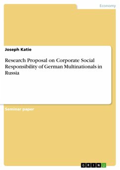 Research Proposal on Corporate Social Responsibility of German Multinationals in Russia (eBook, PDF) Research Proposal on Corporate Social Responsibility of German Multinationals in Russia (eBook, PDF)