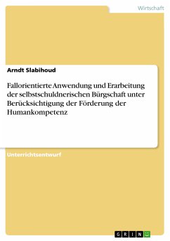 Cover Fallorientierte Anwendung und Erarbeitung der selbstschuldnerischen Bürgschaft unter Berücksichtigung der Förderung der Humankompetenz (eBook, PDF)