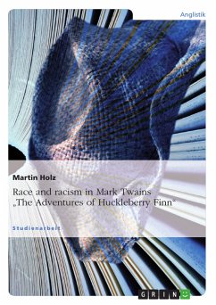 Race and racism in Mark Twains &quote;The Adventures of Huckleberry Finn&quote; (eBook, PDF)