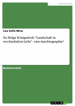 Zu Helga Königsdorfs &quote;Landschaft in wechselndem Licht&quote; - eine Autobiographie? (eBook, PDF)