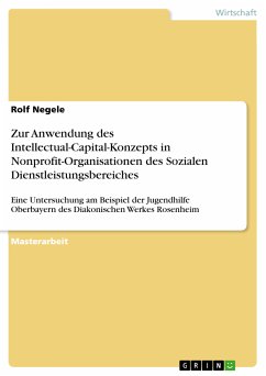 Zur Anwendung des Intellectual-Capital-Konzepts in Nonprofit-Organisationen des Sozialen Dienstleistungsbereiches (eBook, PDF) - Negele, Rolf