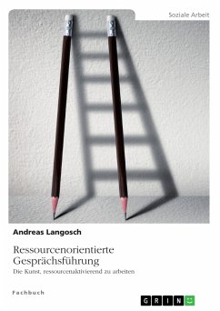 Ressourcenorientierte Gesprächsführung. Die Kunst, ressourcenaktivierend zu arbeiten (eBook, PDF) - Langosch, Andreas