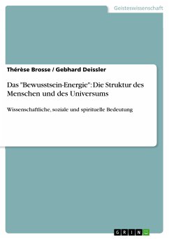 Das &quote;Bewusstsein-Energie&quote;: Die Struktur des Menschen und des Universums (eBook, ePUB)