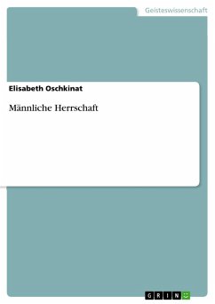 Männliche Herrschaft (eBook, PDF) - Oschkinat, Elisabeth