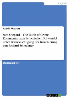 Sam Shepard – The Tooth of Crime. Kommentar zum ästhetischen Stilwandel unter Berücksichtigung der Inszenierung von Richard Schechner (eBook, PDF)