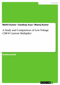 A Study and Comparison of Low Voltage CMOS Current Multiplier (eBook, PDF) - Kumar, Mohit; Arya, Sandeep; Kumar, Manoj