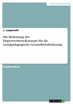Die Bedeutung des Empowerment-Konzepts für die sozialpädagogische Gesundheitsförderung (eBook, PDF)