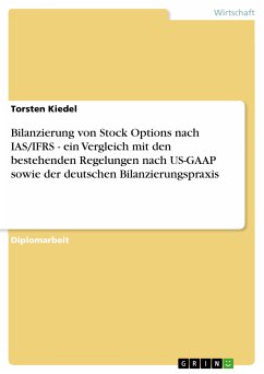 Bilanzierung von Stock Options nach IAS/IFRS - ein Vergleich mit den bestehenden Regelungen nach US-GAAP sowie der deutschen Bilanzierungspraxis (eBook, PDF) - Kiedel, Torsten