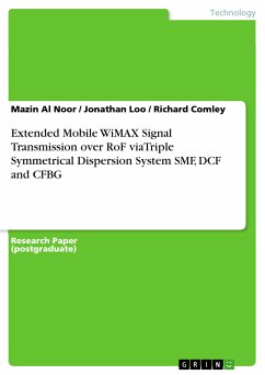 Extended Mobile WiMAX Signal Transmission over RoF viaTriple Symmetrical Dispersion System SMF, DCF and CFBG (eBook, PDF) - Al Noor, Mazin; Loo, Jonathan; Comley, Richard