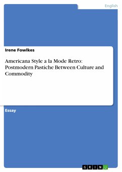 Americana Style a la Mode Retro: Postmodern Pastiche Between Culture and Commodity (eBook, PDF) - Fowlkes, Irene