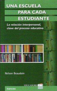 Una escuela para cada estudiante : la relación interpersonal, clave del proceso educativo - Beaudoin, Nelson
