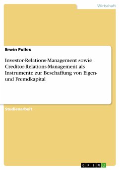 Investor-Relations-Management sowie Creditor-Relations-Management als Instrumente zur Beschaffung von Eigen- und Fremdkapital (eBook, PDF)