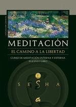 Meditación : el camino a la libertad - Sesha