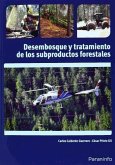 Desembosque y tratamiento de los subproductos forestales