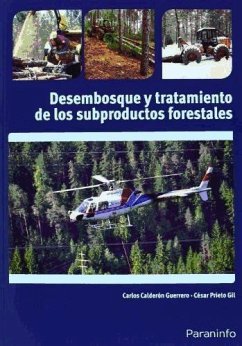 Desembosque y tratamiento de los subproductos forestales - Calderón Guerrero, Carlos